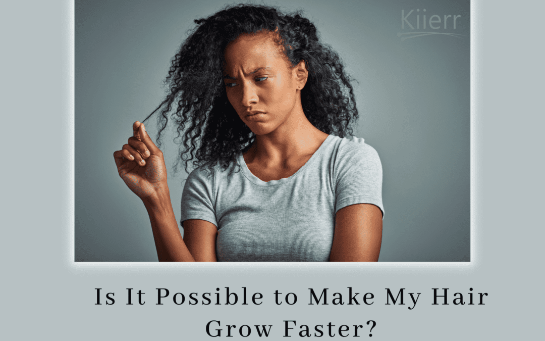 Accelerate Hair Growth with Kiierr