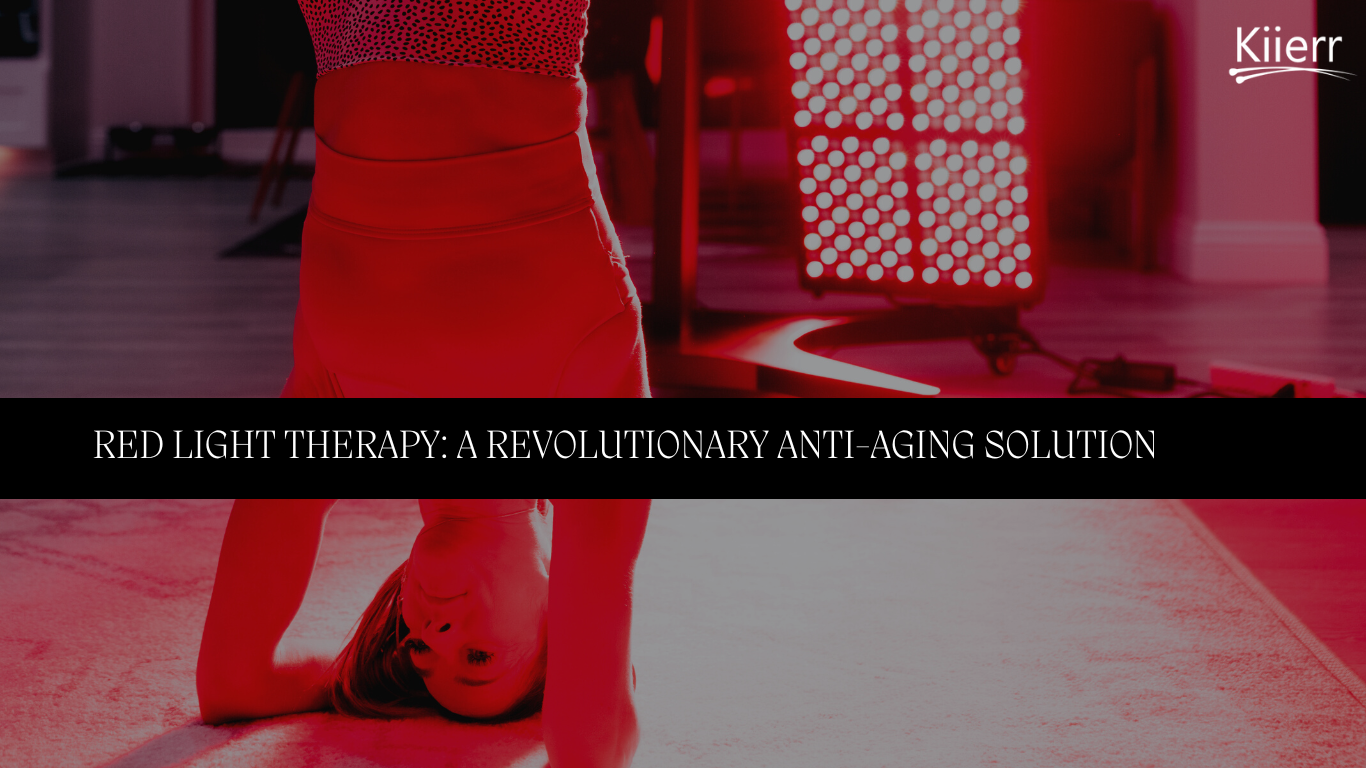 Red Light Therapy A Revolutionary AntiAging Solution Kiierr Laser