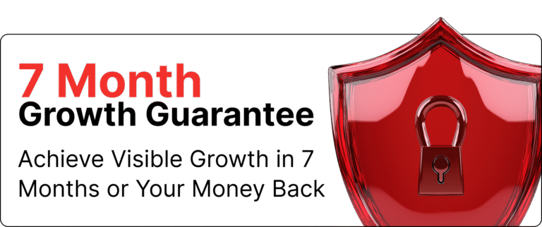 7 Month Growth Guarantee