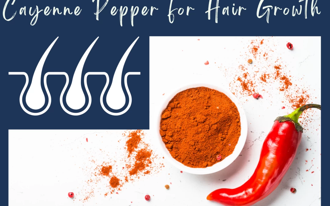 Cayenne Pepper for Hair Growth