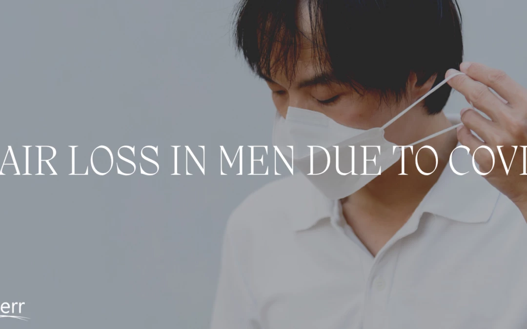 Covid Hair Loss In Men and What To Do